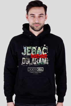 Bluza z kapturem Jebać biedę dolarami