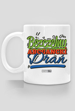 Kubek Bezczelny, arogancki drań