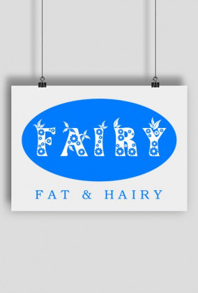 Fairy - Fat & Hairy
