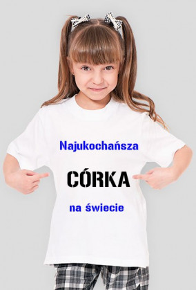 Bluzka dziecięca "Najukochańsza CÓRKA na świecie" Koszlkowscy