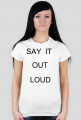 Bluzka damska "Say It Out Loud" Koszulkowscy