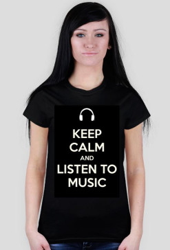 KEEP CALM AND lISTEN TO MUSIC