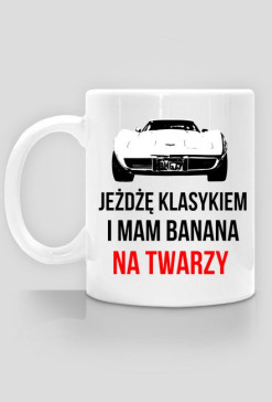 Kubek - Jeżdżę klasykiem i mam banana na twarzy - Corvette