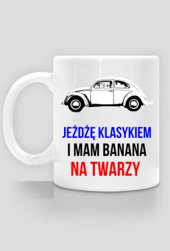 Kubek - Jeżdżę klasykiem i mam banana na twarzy - Garbus