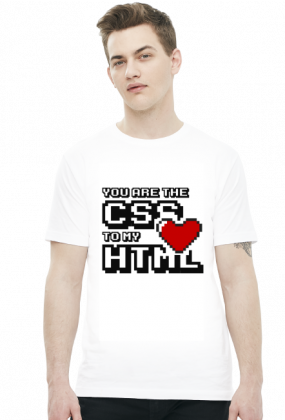 Koszulka - You are the css to my html - koszulki nietypowe, śmieszne - chcetomiec.cupsell.pl
