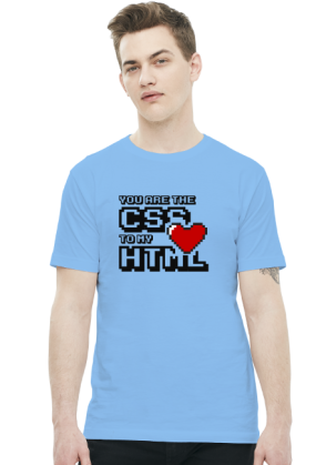 Koszulka - You are the css to my html - koszulki nietypowe, śmieszne - chcetomiec.cupsell.pl