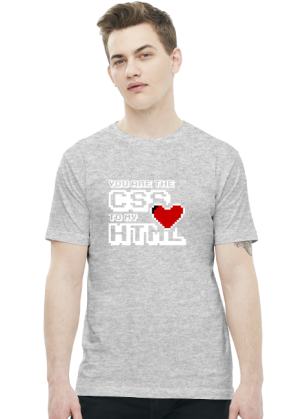 Koszulka 2 - You are the css to my html - koszulki nietypowe, śmieszne - chcetomiec.cupsell.pl