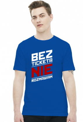 Koszulka - Bez ticketa nie rozmawiam - koszulki nietypowe, śmieszne - chcetomiec.cupsell.pl
