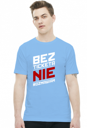 Koszulka - Bez ticketa nie rozmawiam - koszulki nietypowe, śmieszne - chcetomiec.cupsell.pl
