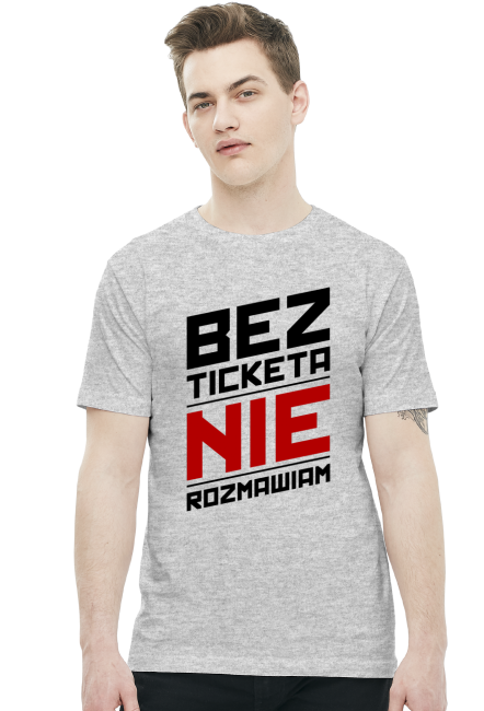 Koszulka - Bez ticketa nie rozmawiam - koszulki nietypowe, śmieszne - chcetomiec.cupsell.pl