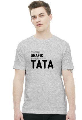 Koszulka 2 - z zawodu grafik, z wyboru / przypadku tata - dziwneumniedziala.com - koszulki dla informatyków