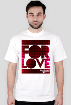 For Love