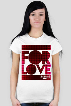 For Love