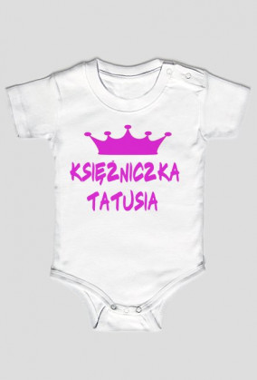 body niemowlęce księżniczka tatusia