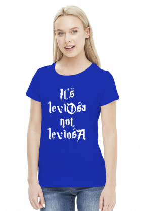 It's leviOsa not leviosA koszulka damska