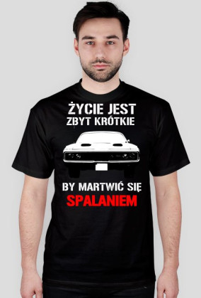 Życie jest zbyt krótkie, by martwić się spalaniem - wersja z Twoim nickiem z tyłu