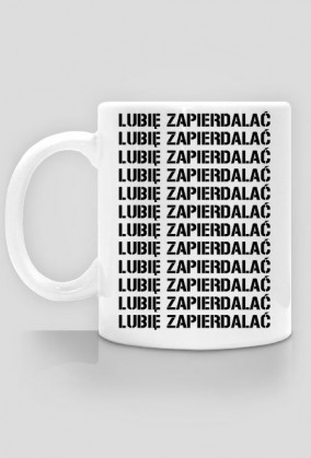Lubie Zapierdalac KUBEK