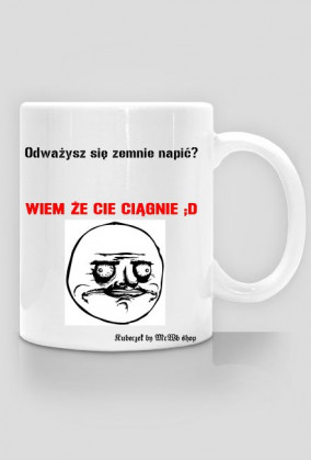 Twój wymazony kubek ;)