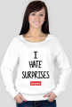 I hate surprises