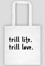 Torba trill life trill love