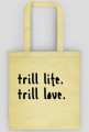 Torba trill life trill love
