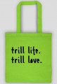 Torba trill life trill love