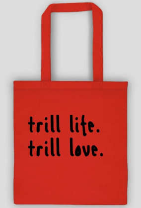 Torba trill life trill love