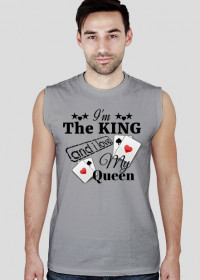 Koszulka bez rękawów "I'm The King and i love My Queen" 2 Kolory do wyboru