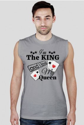 Koszulka bez rękawów "I'm The King and i love My Queen" 2 Kolory do wyboru
