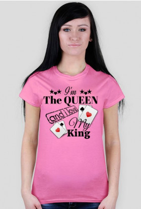 Koszulka Ladies Havy "I'm The Queen and i love My King" 5 Kolorów do wyboru