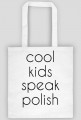 Torba Cool kids speak polish