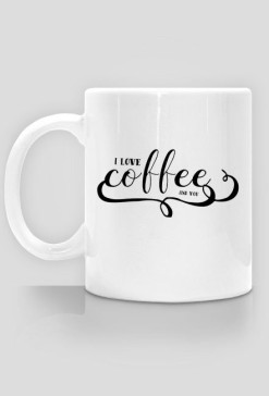 Kubek "I love coffee and you" #2
