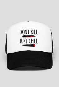 Marysia- DONT KILL JUST CHILL