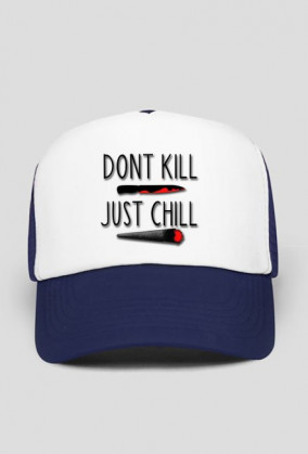 Marysia- DONT KILL JUST CHILL