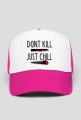 Marysia- DONT KILL JUST CHILL