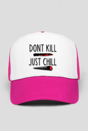 Marysia- DONT KILL JUST CHILL