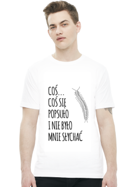Stonoga - coś się popsuło koszulka męska