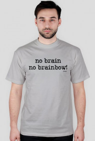 No Brain...