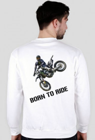 Bluza ,, BORN TO RIDE ,,