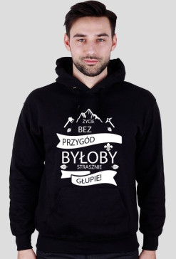 Życie bez przygód.. - Bluza kaptur