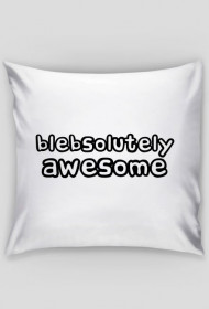 Blebsolutely Awesome