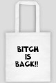 Bitch is back