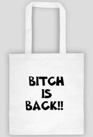 Bitch is back