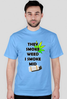 CS:GO They smoke weed I smoke mid