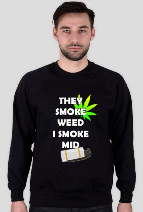 CS:GO They smoke weed I smoke mid