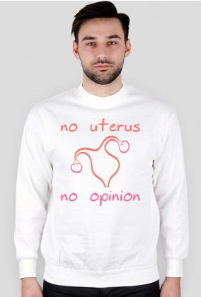 No Uterus No Opinion