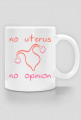 No Uterus No Opinion