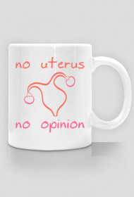 No Uterus No Opinion