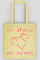 No Uterus No Opinion