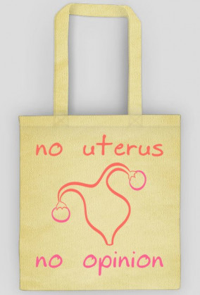 No Uterus No Opinion